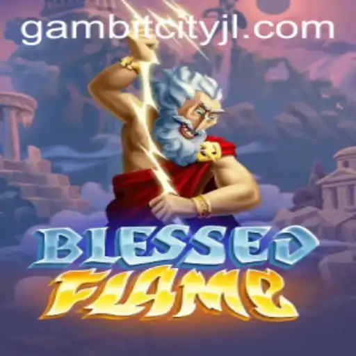 Dive into the World of BlessedFlame: A GAMBITCITY Adventure