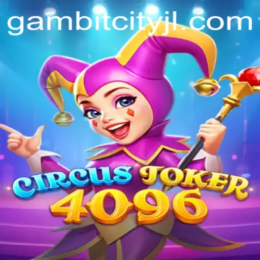 Dive into the Thrilling World of CircusJoker4096 in the Heart of GAMBITCITY