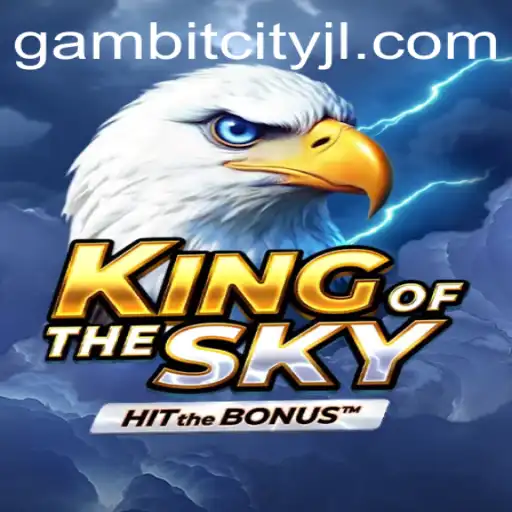 Unveiling KingOfTheSky: A Revolutionary Gaming Experience in GAMBITCITY