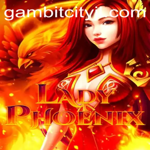 LadyPhoenix: An Immersive Gaming Experience in GAMBITCITY