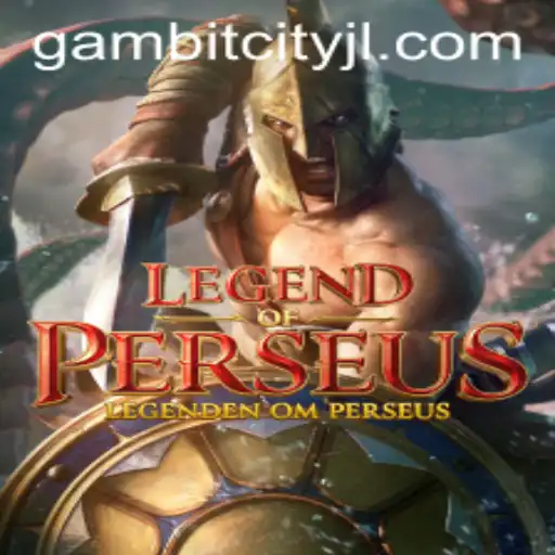 LegendofPerseus: An Exciting Adventure Awaits in Gambitcity