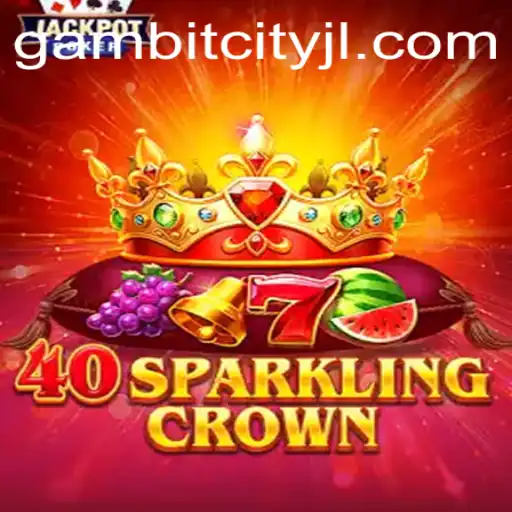 Explore the Exciting World of 40SparklingCrown: A GAMBITCITY Adventure