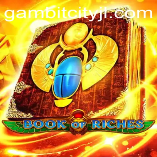 Discover the Thrilling World of BookofRiches: A GAMBITCITY Exclusive