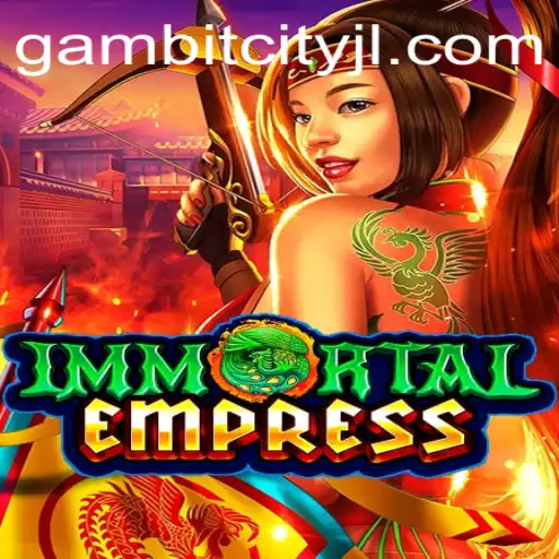 ImmortalEmpress: A Journey through Strategy and Power in GambitCity