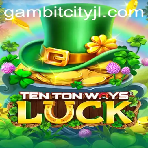 Exploring the Enchanting World of TenTonWaysLuck: A Deep Dive into GAMBITCITY's Latest Sensation