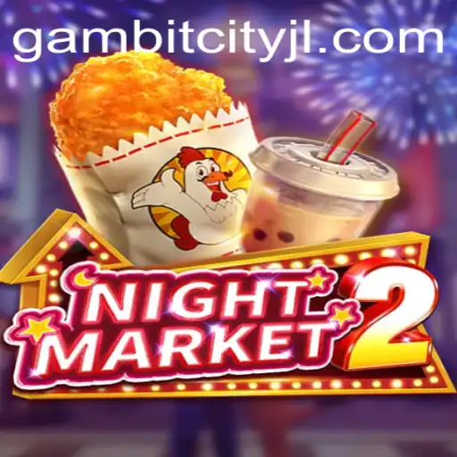 NightMarket2: Immerse Yourself in the Thrills of GAMBITCITY
