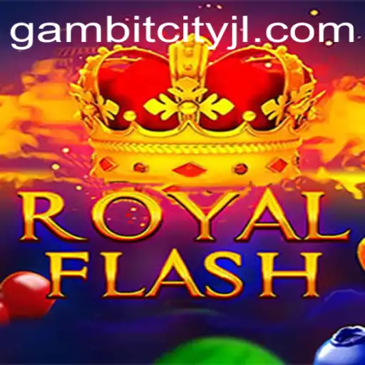 Discovering the Thrills of RoyalFlash in GambitCity