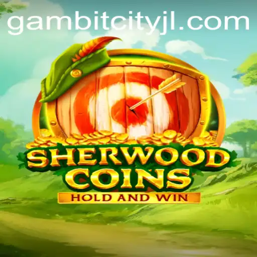 Exploring the Enchanting World of SherwoodCoins: A Dive into GAMBITCITY
