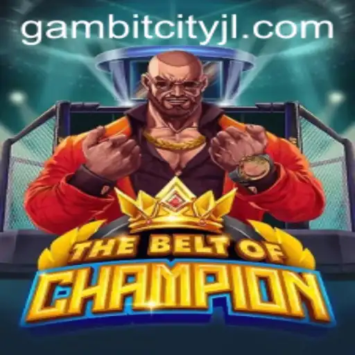 Exploring the Thrilling World of 'TheBeltOfChampion' in GAMBITCITY