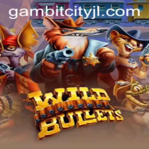 Dive into the Thrilling World of WildBullets in GAMBITCITY
